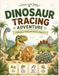 Dinosaur Tracing Adventure: 72 Dinosaur Tracing Activities with Letters, Names, Coloring, Fun Facts & Bonus Activities
