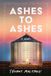 Ashes Soho Press Ashes to Ashes Paperback
