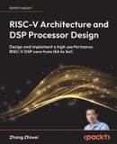 RISC-V Packt Publishing RISC-V Architecture and DSP Processor Design: Design and implement a high-performance RISC-V DSP core from ISA to SoC