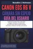 Canon EOS R6 V Cámara sin Espejo Guía del Usuario