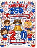 America's 250th Birthday Celebration Coloring & Activity Book
