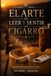 El Arte de Leer y Sentir un Cigarro: Manual profesional del fumador con criterio