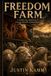 Freedom Farm: A Modern Day Adaptation of George Orwell's Animal Farm