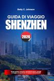 GUIDA DI VIAGGIO SHENZHEN 2026