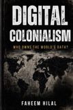 DIGITAL COLONIALISM: WHO OWNS THE WORLD'S DATA?