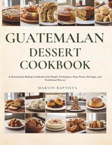 Guatemalan Dessert Cookbook