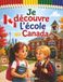 Je découvre l'école au Canada: Un voyage éducatif et ludique pour explorer la culture, la vie scolaire, la neige et les traditions canadiennes avec quiz et coloriages