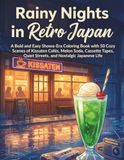 Rainy Nights in Retro Japan: A Bold and Easy Showa-Era Coloring Book