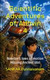 Scientific Adventures of Adhvin 4: Newton's laws of motion Missing Ancient Idol