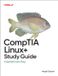 Comptia O'Reilly Media Comptia Linux+ Study Guide Paperback