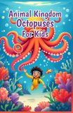 Animal Kingdom Octopuses for Kids