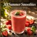 30 Summer Smoothies