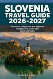 Slovenia Travel Guide 2026-2027