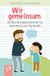 Wir Verlag an der Ruhr Wir gemeinsam - 30 Beziehungsmomente für Kita-Kind und Fachkraft