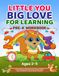 Little You Big Love for Learning