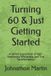 Turning Independently Published Turning 60 & Just Getting Started