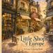 Little Shops of Europe: Un livre de coloriage douillet