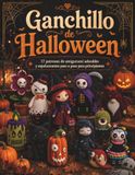 Ganchillo de Halloween: 17 patrones de amigurumi adorables y espeluznantes paso a paso para principiantes