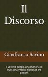 Il Discorso: Il vecchio saggio, una mandria di buoi, una vecchia signora e tre pastori.