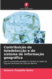 Contribuição Edicoes Nosso Conhecimento Contribuição da teledetecção e do sistema de informação geográfica: para a cartografia geológica e mineira na região de Seguela (Noroeste da Costa do Marfim) Paperback