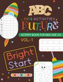 ABC Tracing & Coloring Book for Kids Ages 3–5: Learn to Write Letters A–Z with Fun Practice (Bright Start Vol. 1)