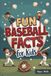 Fun Baseball Facts for Kids: Interesting Topics to Learn From. Impress Your Friends. Great for Trivia or Game Night. Quiz Your Family. Homeschooling. Ages 8-12.