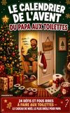 Calendrier de l’avent du papa aux toilettes