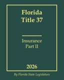 Florida Title 37 - Insurance Part II 2026