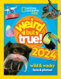 Weird National Geographic Kids Weird but true! 2024 Hardcover