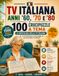 TV ITALIANA ANNI '60, '70 E '80 100 Crucipuzzle a Tema: Grandi Caratteri
