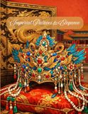 Imperial Palaces & Elegance: An Intricate Adult Coloring Book