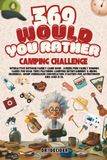 369 Would You Rather Camping Challenge