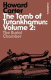 The Bloomsbury Academic Tomb Of Tutankhamun Vol 2 Burial Chamber