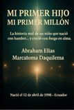 MI PRIMER HIJO MI PRIMER MILLÓN: La historia real de un niño que nació con hambre… y creció con fuego en el alma.