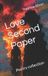 Love Independently Published Love Second Paper: Poetry collection Paperback