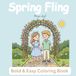 Spring Fling: Bold and Easy Coloring Book