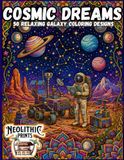 Cosmic Dreams: 50 Relaxing Galaxy Coloring Designs