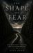 The Shape of Fear