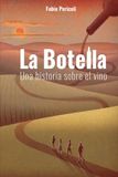 La Botella: Una historia sobre el vino