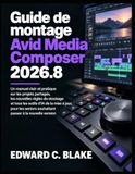 Guide Avid Media Composer 2026.8 Montage Guide