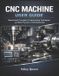 CNC Independently Published CNC Machine User Guide