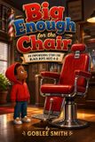 Big Libri GmbH Big Enough for the Chair: An Empowering Story for Black Boys Ages 4-8