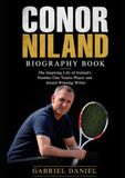 Conor Niland Biography Book: The Inspiring Life of Ireland's Number One Tennis Player and Award-Winning Writer