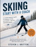 SKIING START WITH A COACH: A complete beginner's guide to snowplow, turning, and stopping – with zero experience needed