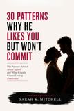 Why He Likes You But Won't Commit: 30 Patterns Behind Mixed Signals and What Actually Creates Lasting Connection