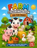 Farm Coloring Book: 100 Fun and Easy Farm Animals, Tractors, Barns, Tools and Vegetables Coloring Pages for Toddlers Ages 3-6