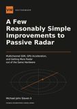 A Icecat A Few Reasonably Simple Improvements to Passive Radar: Multichannel SDR, GPU Acceleration, and Getting More Radar out of the Same Hardware