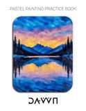 Pastel Painting Practice Book - Dawn: Mountain & Landscape Scenes in Pastel, Light & Atmosphere