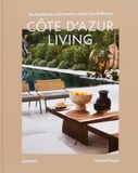 Cote d'Azur Living: The Residences and Interiors of the French Riviera