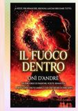Il fuoco dentro. Un percorso di passione, scelte e rinascita